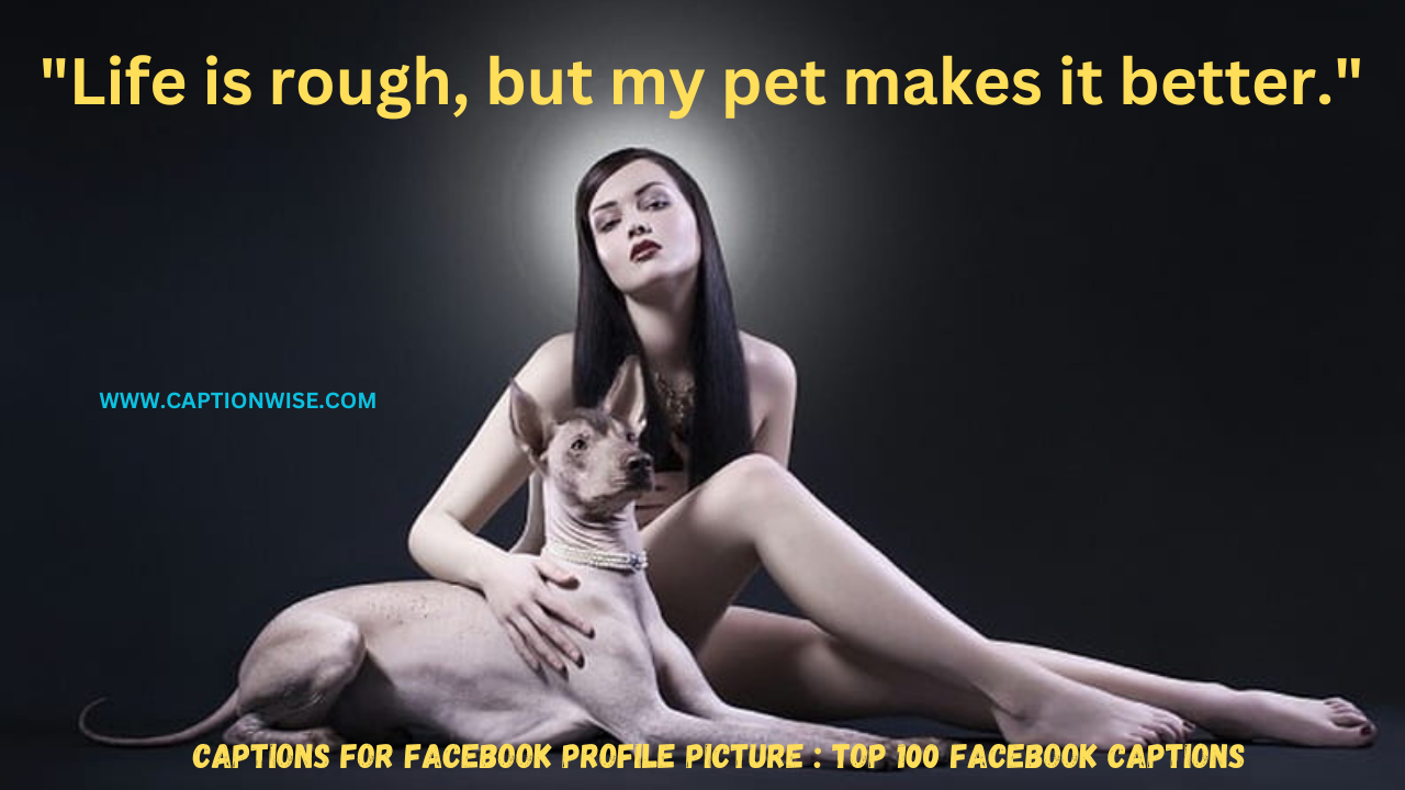 CAPTIONS FOR FACEBOOK PROFILE PICTURE : TOP 100 FACEBOOK CAPTIONS