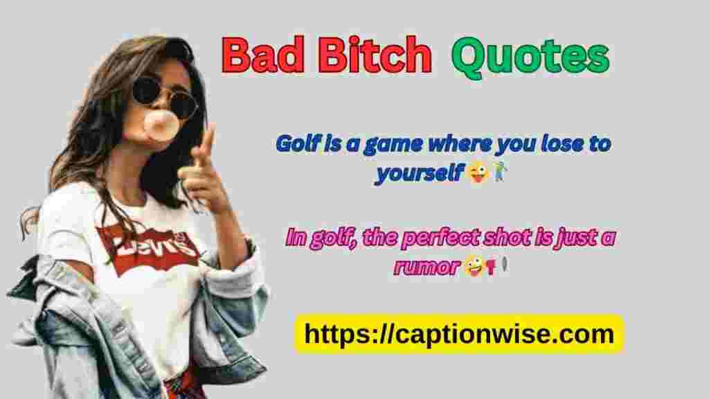 Bad Bitch Quotes