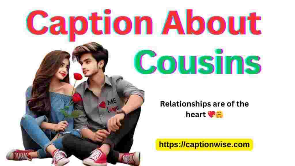 Caption About Cousins