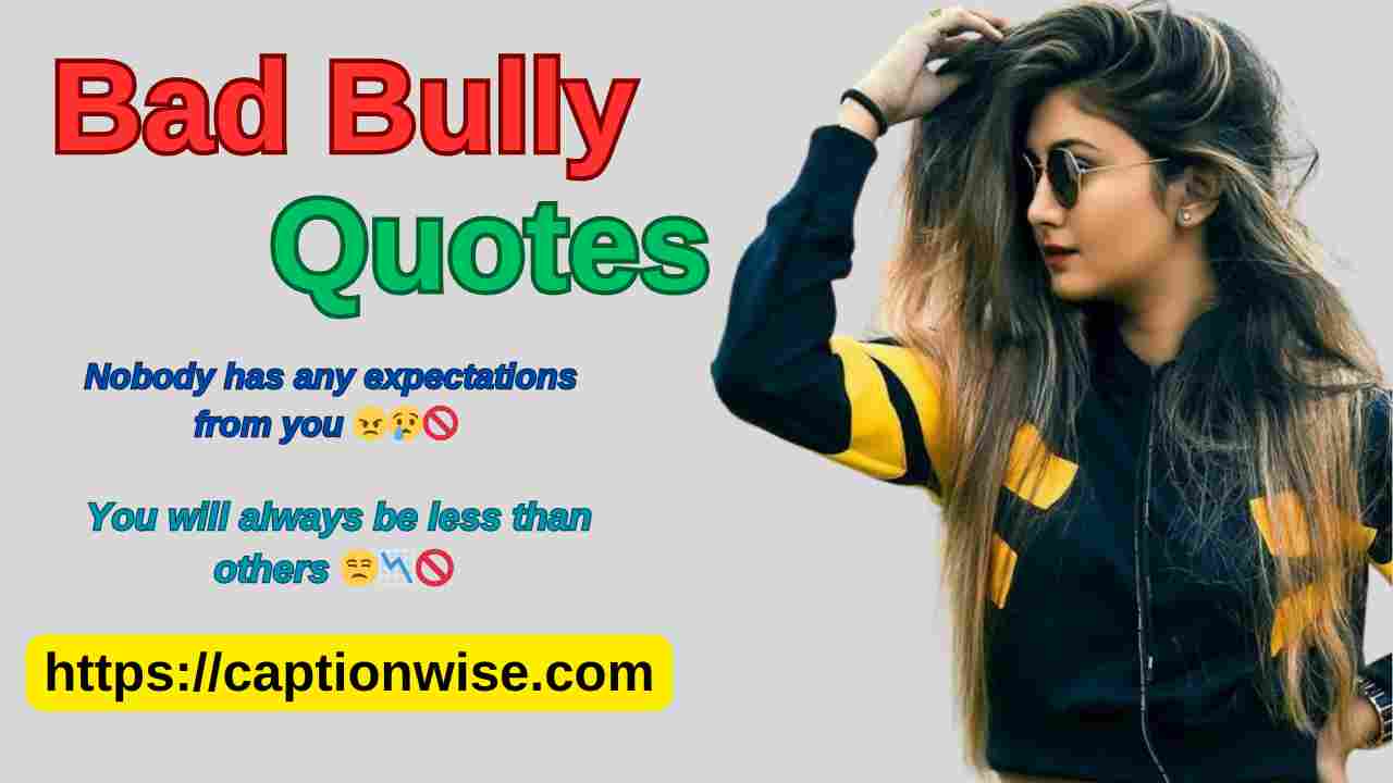 Bad Bully Quotes