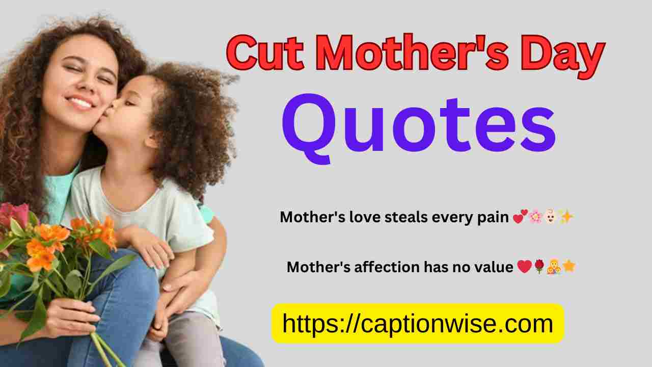 Cut Mother's Day Quotes