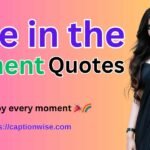 Live in the Moment Quotes