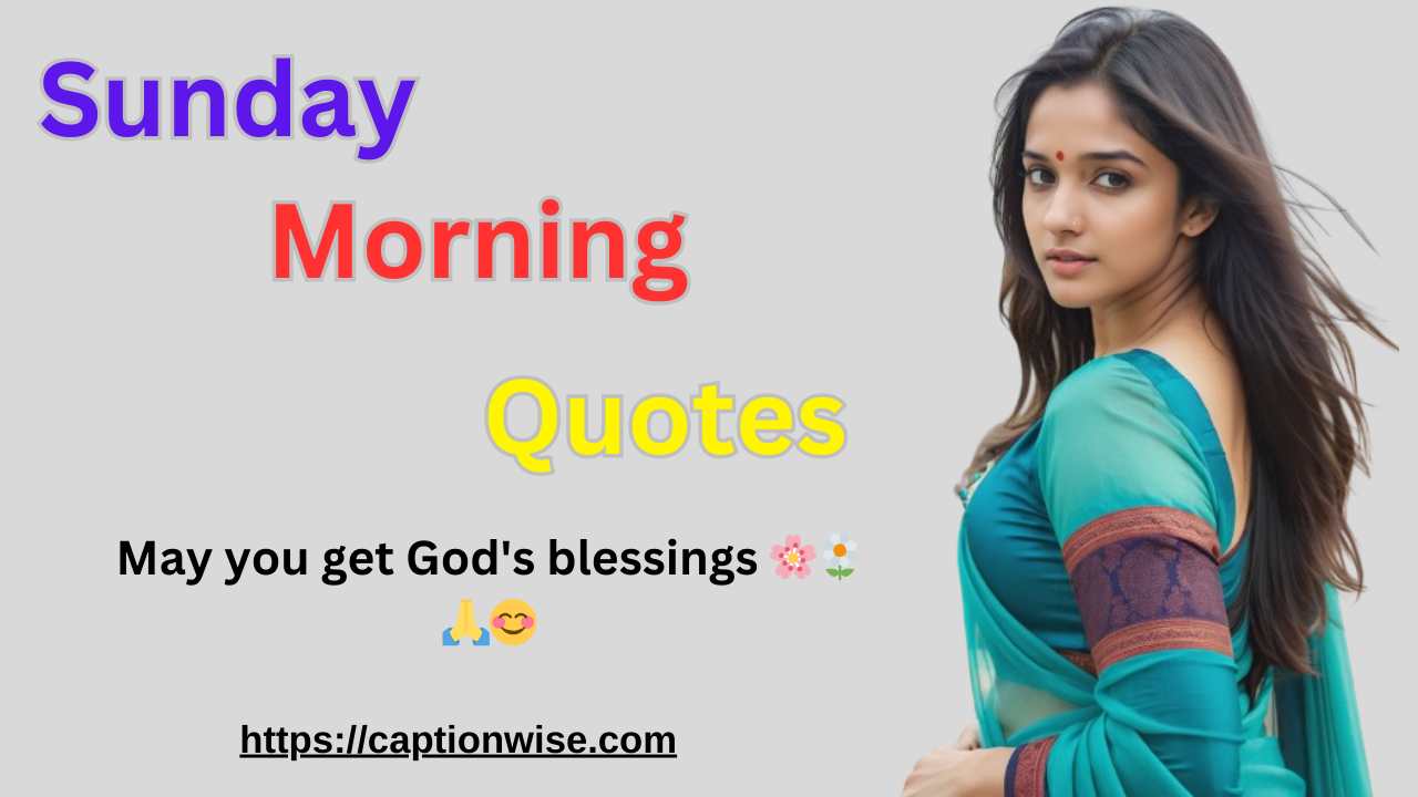 Sunday Morning Quotes |250+Happy Sunday Morning Quotes for an Inspiring Start Your Day