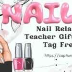Nail Related Teacher Gifts and Tag Free