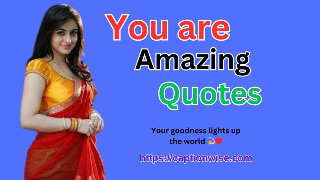 You are Amazing Quotes