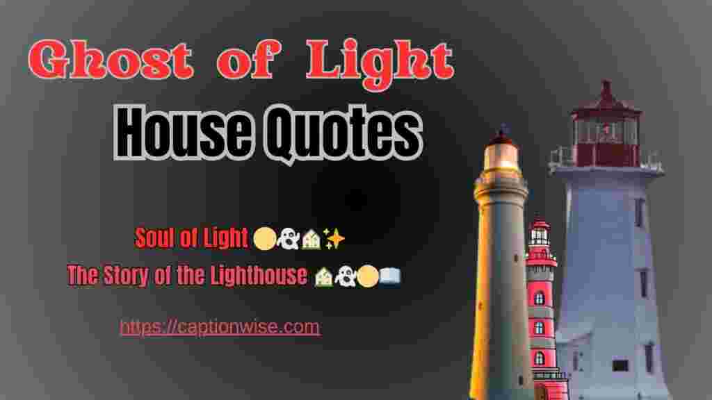 ghost of light house quotes