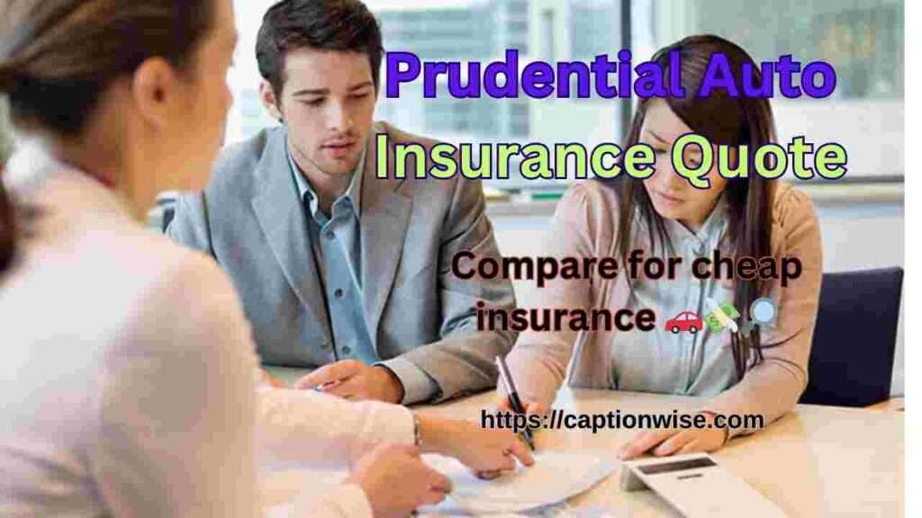 Prudential Auto Insurance Quote