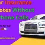 Car Insurance Quotes Without Phone Calls |+99Request Car Insurance Quotes Online Without Calling